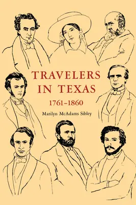 Viaggiatori in Texas, 1761-1860 - Travelers In Texas, 1761-1860