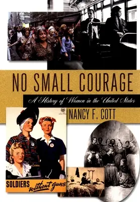 Non c'è poco coraggio: Storia delle donne negli Stati Uniti - No Small Courage: A History of Women in the United States
