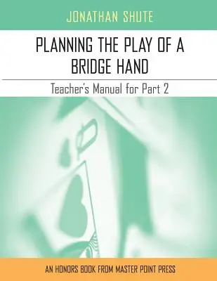Pianificazione dello spettacolo: Manuale dell'insegnante per la seconda parte - Planning the Play: A Teacher's Manual for Part 2