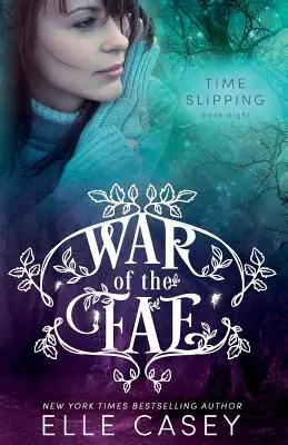 La guerra dei Fae (Libro 8, Il tempo che scivola) - War of the Fae (Book 8, Time Slipping)