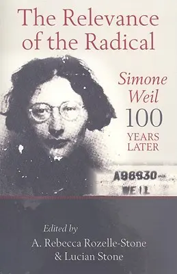 La rilevanza del radicale: Simone Weil 100 anni dopo - The Relevance of the Radical: Simone Weil 100 Years Later