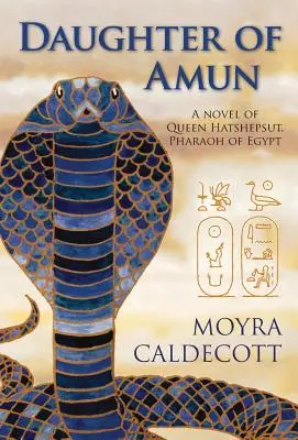 Figlia di Amon: La regina Hatshepsut, faraone d'Egitto - Un romanzo - Daughter of Amun: Queen Hatshepsut, Pharaoh of Egypt - A Novel