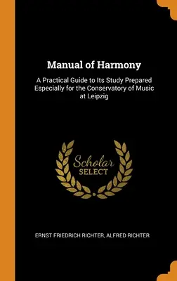 Manuale di armonia: Una guida pratica al suo studio preparata appositamente per il Conservatorio di Musica di Lipsia - Manual of Harmony: A Practical Guide to Its Study Prepared Especially for the Conservatory of Music at Leipzig