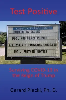 Test positivo: Sopravvivere alla COVID-19 nel regno di Trump - Test Positive: Surviving COVID-19 in the Reign of Trump
