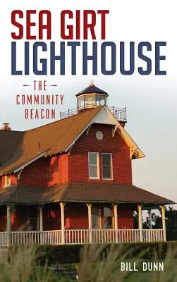 Il faro di Sea Girt: Il faro della comunità - Sea Girt Lighthouse: The Community Beacon