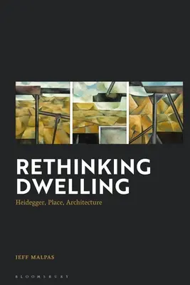 Ripensare l'abitazione: Heidegger, il luogo, l'architettura - Rethinking Dwelling: Heidegger, Place, Architecture