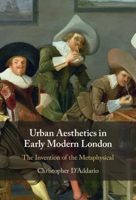 Estetica urbana nella Londra della prima età moderna - Urban Aesthetics in Early Modern London