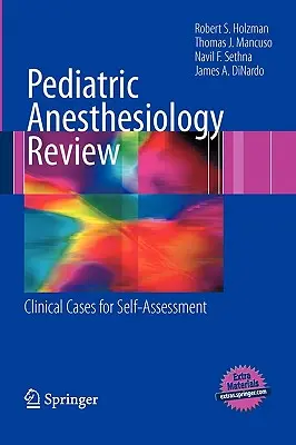 Revisione dell'anestesiologia pediatrica: Casi clinici per l'autovalutazione - Pediatric Anesthesiology Review: Clinical Cases for Self-Assessment