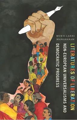 Letterature di liberazione: Universalismi non europei e progresso democratico - Literatures of Liberation: Non-European Universalisms and Democratic Progress