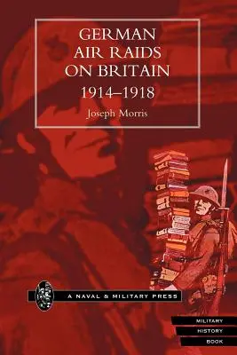 Raid aerei tedeschi sulla Gran Bretagna 1914-1918 - German Air Raids on Great Britain 1914-1918