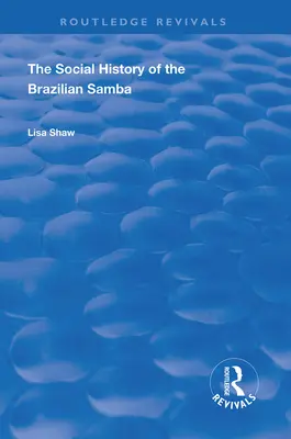 Storia sociale del samba brasiliano - The Social History of the Brazilian Samba