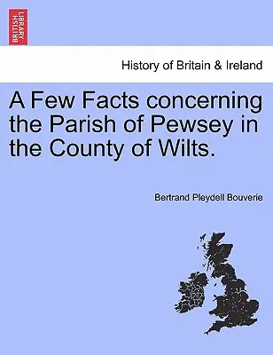 Alcuni fatti riguardanti la parrocchia di Pewsey nella contea di Wilts. - A Few Facts Concerning the Parish of Pewsey in the County of Wilts.