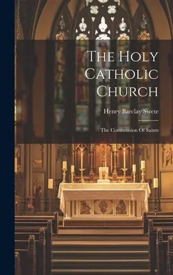 La Santa Chiesa Cattolica: La comunione dei santi - The Holy Catholic Church: The Communion Of Saints