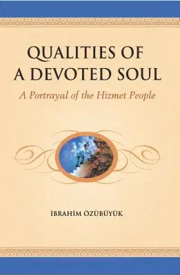 Qualità di un'anima devota: un ritratto del popolo Hizmet - Qualities of a devoted Soul: A Portrayal of the Hizmet People