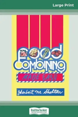 Combinazione di alimenti resa facile: terza edizione (edizione a stampa grande 16pt) - Food Combining Made Easy: Third Edition (16pt Large Print Edition)