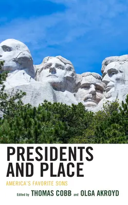 Presidenti e luoghi: I figli preferiti d'America - Presidents and Place: America's Favorite Sons