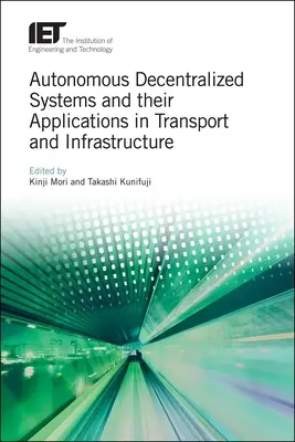 Sistemi autonomi decentralizzati e loro applicazioni nei trasporti e nelle infrastrutture - Autonomous Decentralized Systems and Their Applications in Transport and Infrastructure