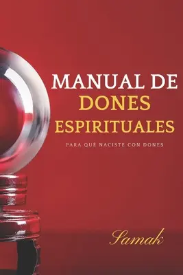 Manuale di doni spirituali: Per chi nasce con doni - Manual de Dones Espirituales: Para qu naciste con dones