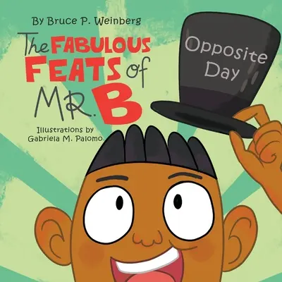 Le favolose imprese di Mr. B: Il giorno opposto - The Fabulous Feats of Mr. B: Opposite Day