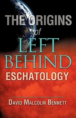 Le origini dell'escatologia di Left Behind - The Origins of Left Behind Eschatology