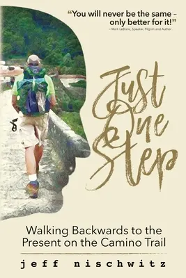 Solo un passo: Camminare all'indietro verso il presente sul Cammino del Nord - Just One Step: Walking Backwards to the Present on the Camino Trail