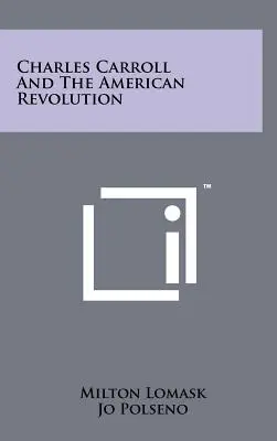 Charles Carroll e la Rivoluzione americana - Charles Carroll and the American Revolution
