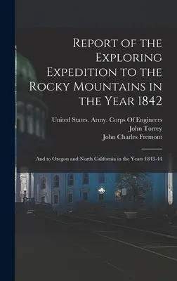 Relazione della spedizione esplorativa sulle Montagne Rocciose nell'anno 1842: E nell'Oregon e nella California settentrionale negli anni 1843-44 - Report of the Exploring Expedition to the Rocky Mountains in the Year 1842: And to Oregon and North California in the Years 1843-44