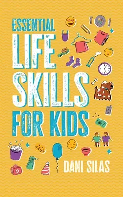 Abilità di vita essenziali per i bambini: Una guida per crescere, farsi degli amici, essere un leader, gestire il denaro, mantenersi in salute, cucinare i pasti, prendere delle decisioni. - Essential Life Skills for Kids: A Guide to Growing Up, Making Friends, Being a Leader, Handling Money, Keeping Healthy, Cooking Meals, Making Decision