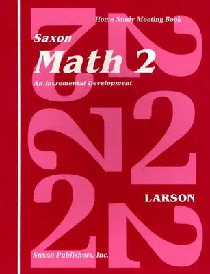 Saxon Math 2: un libro di incontri di studio a casa per lo sviluppo incrementale - Saxon Math 2 an Incremental Development Home Study Meeting Book