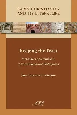 Mantenere la festa: Metafore del sacrificio in 1 Corinzi e Filippesi - Keeping the Feast: Metaphors of Sacrifice in 1 Corinthians and Philippians