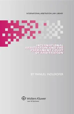L'arbitrato internazionale e la Corte permanente di arbitrato - International Arbitration and the Permanent Court of Arbitration