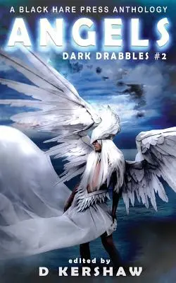 Angeli: Antologia di microsaggistica divina - Angels: A Divine Microfiction Anthology
