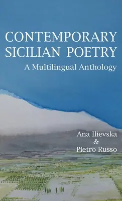 Poesia siciliana contemporanea: Antologia multilingue - Contemporary Sicilian Poetry: A Multilingual Anthology