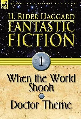 Narrativa fantastica: 1-Quando il mondo tremava & Il dottor Therne - Fantastic Fiction: 1-When the World Shook & Doctor Therne