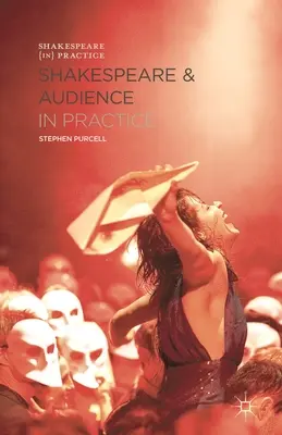 Shakespeare e il pubblico nella pratica - Shakespeare and Audience in Practice