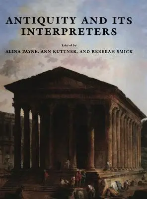 L'antichità e i suoi interpreti - Antiquity and its Interpreters