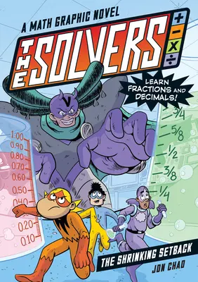 Il libro dei solutori #2: Il contrattempo: Un romanzo grafico sulla matematica: Impara frazioni e decimali! - The Solvers Book #2: The Shrinking Setback: A Math Graphic Novel: Learn Fractions and Decimals!