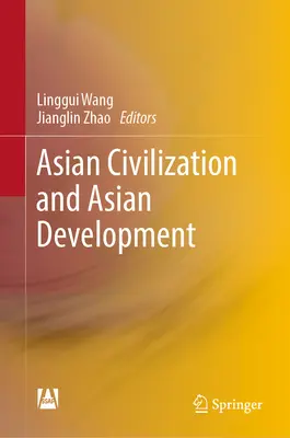 Civiltà asiatica e sviluppo asiatico - Asian Civilization and Asian Development