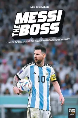 Messi il capo - Messi the Boss