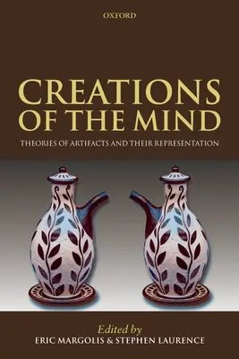 Creazioni della mente: Teorie degli artefatti e della loro rappresentazione - Creations of the Mind: Theories of Artifacts and Their Representation