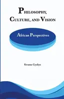 Filosofia Cultura e visione: Prospettive africane. Saggi selezionati - Philosophy Culture and Vision: African Perspectives. Selected Essays