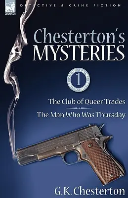 I misteri di Chesterton: 1-Il club dei mestieri strani e l'uomo che era giovedì - Chesterton's Mysteries: 1-The Club of Queer Trades & the Man Who Was Thursday