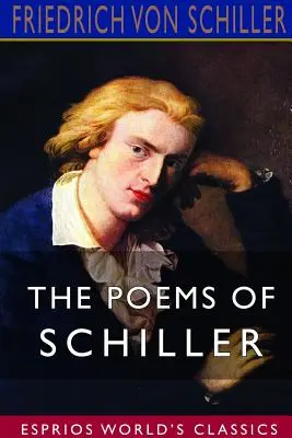 Le poesie di Schiller (Esprios Classics) - The Poems of Schiller (Esprios Classics)