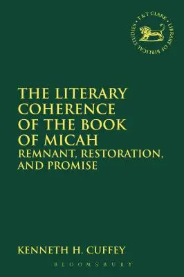 La coerenza letteraria del Libro di Michea: Resto, restaurazione e promessa - The Literary Coherence of the Book of Micah: Remnant, Restoration, and Promise
