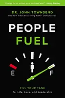 People Fuel - Riempire il serbatoio per la vita, l'amore e la leadership - People Fuel - Fill Your Tank for Life, Love, and Leadership