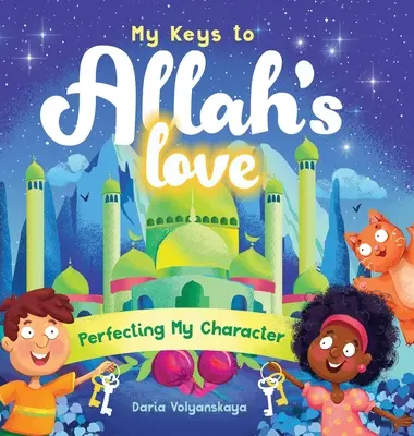 Le mie chiavi per l'amore di Allah: Perfezionare il mio carattere - My Keys to Allah's Love: Perfecting My Character