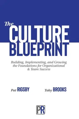 Il progetto culturale: Costruire, implementare e far crescere le fondamenta del successo organizzativo e di gruppo - The Culture Blueprint: Building, Implementing, and Growing the Foundations for Organizational & Team Success