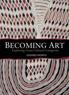 Diventare arte: Esplorare le categorie interculturali - Becoming Art: Exploring Cross-Cultural Categories