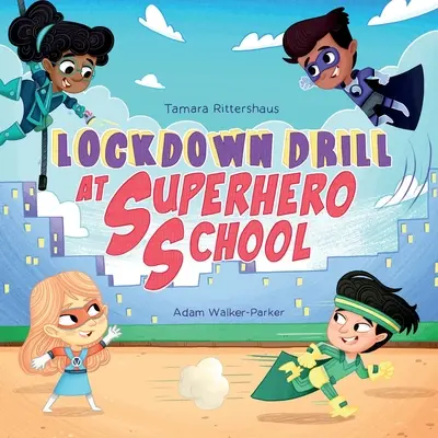 Esercitazione di chiusura a scuola di supereroi: Prepararsi con calma a un'esercitazione di chiusura con le abilità dei supereroi - Lockdown Drill at Superhero School: Calmly prepare for a Lockdown Drill with Superhero Skills