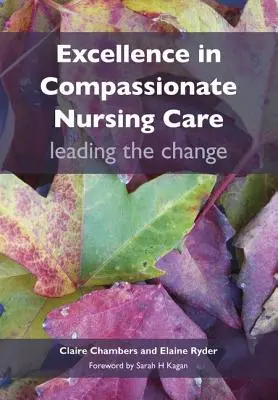 Eccellenza nell'assistenza infermieristica compassionevole: Guidare il cambiamento - Excellence in Compassionate Nursing Care: Leading the Change